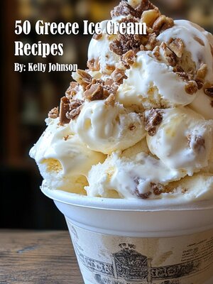 cover image of 50 Greece Ice Cream Recipes